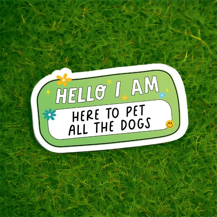 Here To Pet The Dogs Sticker