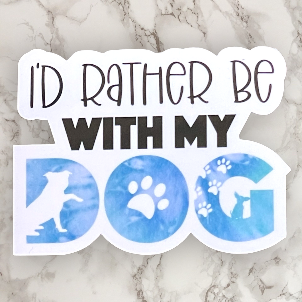 I’d Rather Be With My Dog Magnet